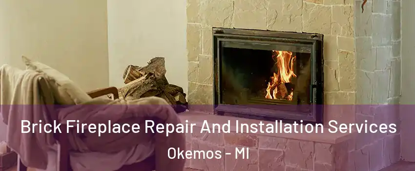  Brick Fireplace Repair And Installation Services Okemos - MI