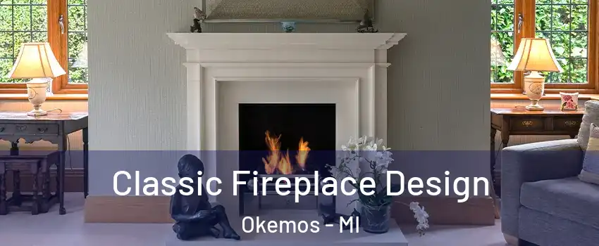  Classic Fireplace Design Okemos - MI
