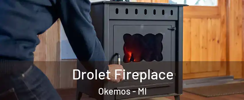  Drolet Fireplace Okemos - MI
