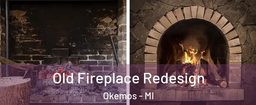  Old Fireplace Redesign Okemos - MI